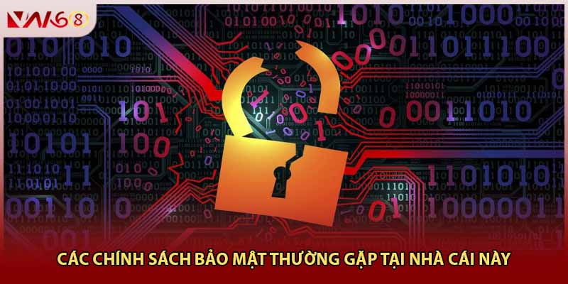 Các chính sách bảo mật thường gặp tại nhà cái này