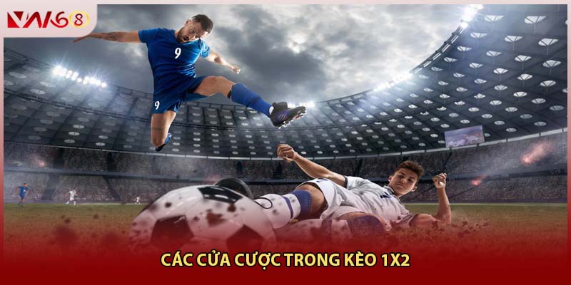 Các cửa cược trong kèo 1X2