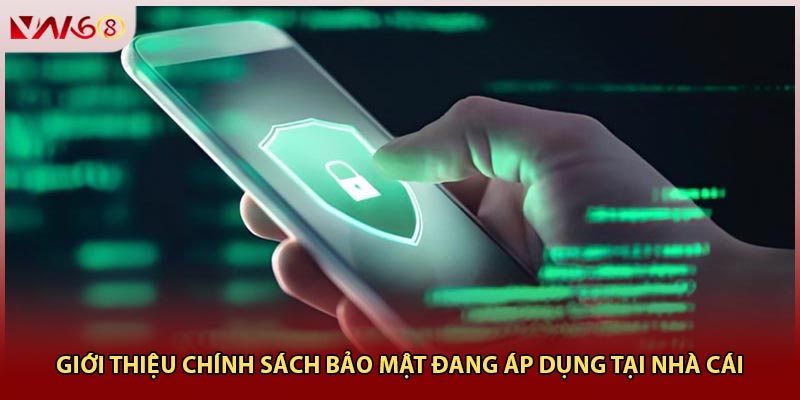 Giới thiệu chính sách bảo mật đang áp dụng tại nhà cái