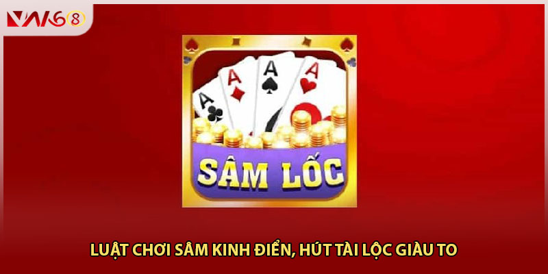 Luật Chơi Sâm Kinh Điển, Hút Tài Lộc Giàu To